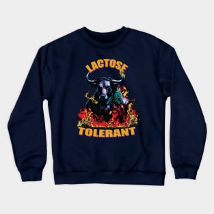 Lactose Tolerant --Metal Design T-Shirt Crewneck Sweatshirt